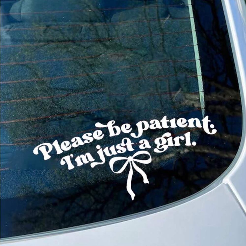 Please Be Patient I'm Just A Girl - Funny Car Decal Car Window Bow Sticker Girly
